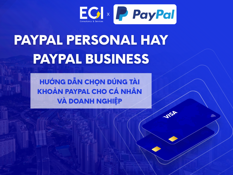 paypal-personal-hay-paypal-business-huong-dan-chon-dung-tai-khoan-paypal-cho-ca-nhan-va-doanh-nghiep