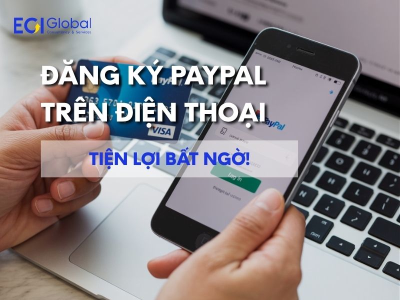 dang-ky-paypal-tren-dien-thoai-tien-loi-bat-ngo