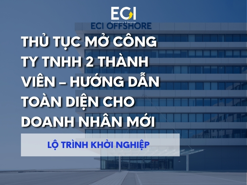 thu-tuc-mo-cong-ty-tnhh-2-thanh-vien-huong-dan-toan-dien-cho-doanh-nhan-moi