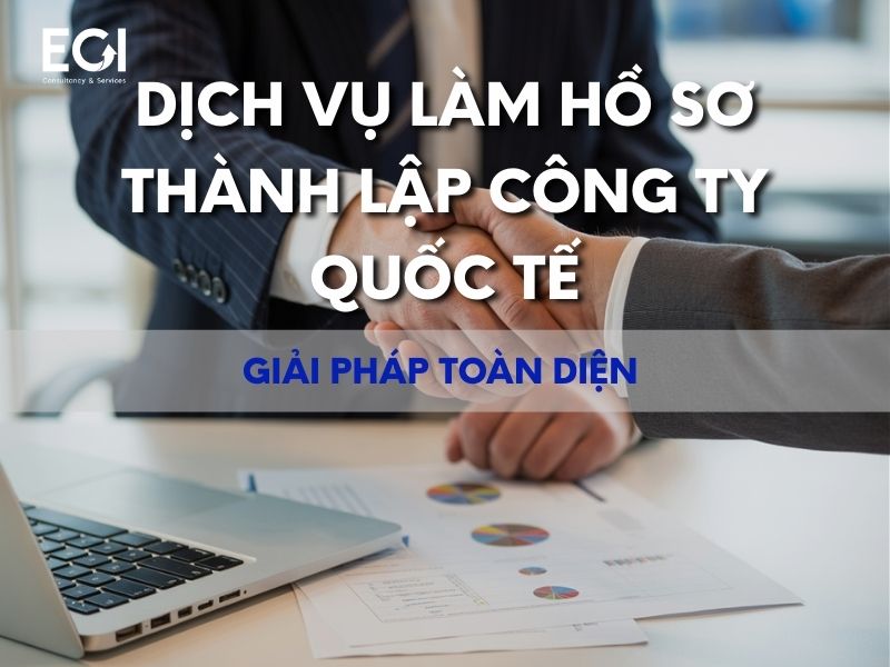 dich-vu-lam-ho-so-thanh-lap-cong-ty-quoc-te-giai-phap-toan-dien