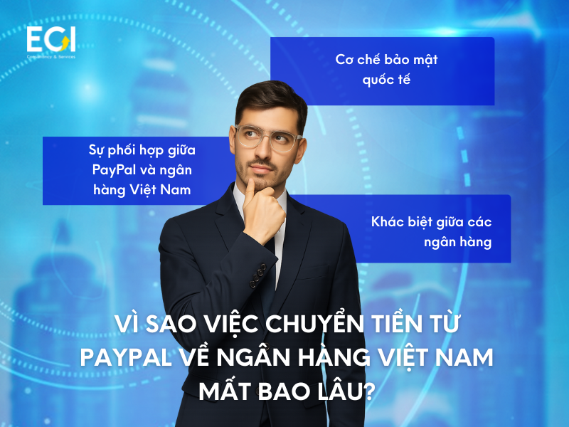 vi-sao-viec-chuyen-tien-tu-paypal-ve-ngan-hang-viet-nam-mat-bao-lau