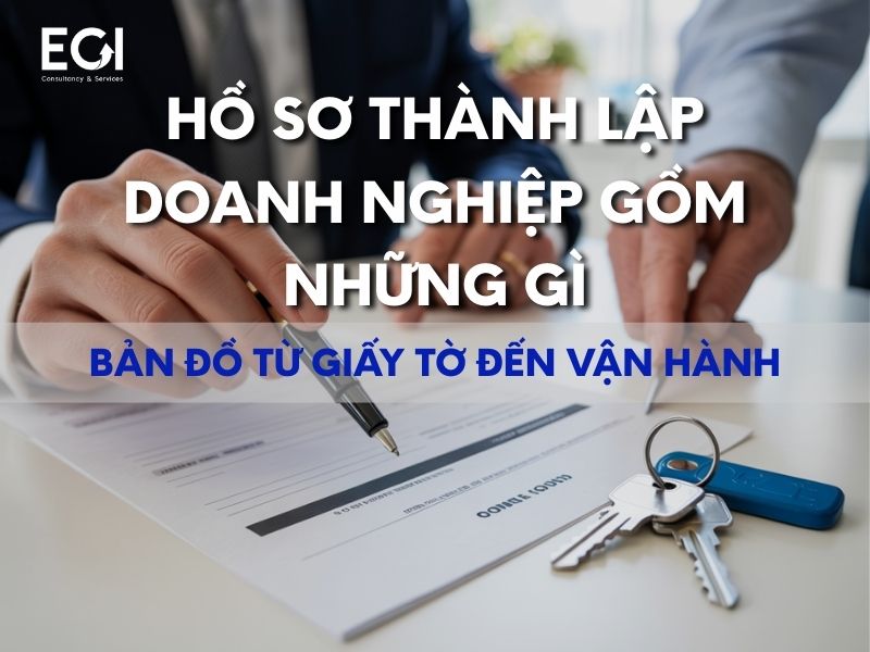 ho-so-thanh-lap-doanh-nghiep-gom-nhung-gi-ban-do-tu-giay-to-den-van-hanh