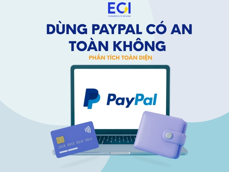 dung-paypal-co-an-toan-khong-phan-tich-toan-dien-ve-tinh-bao-mat-va-uy-tin-cua-nen-tang-thanh-toan-toan-cau