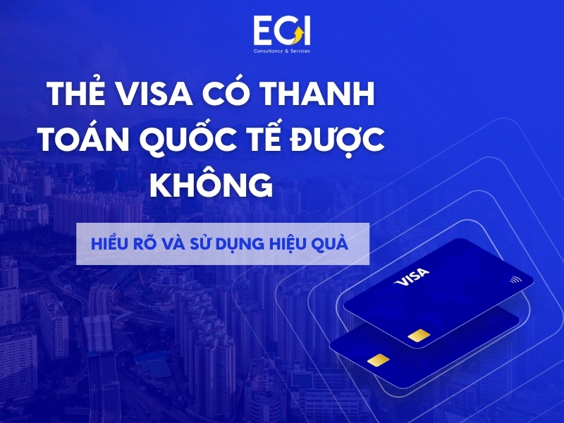 the-visa-co-thanh-toan-quoc-te-duoc-khong-hieu-ro-va-su-dung-hieu-qua