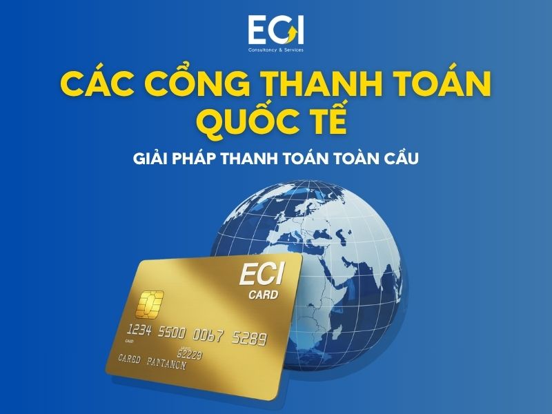 cac-cong-thanh-toan-quoc-te-giai-phap-thanh-toan-toan-cau-cho-doanh-nghiep
