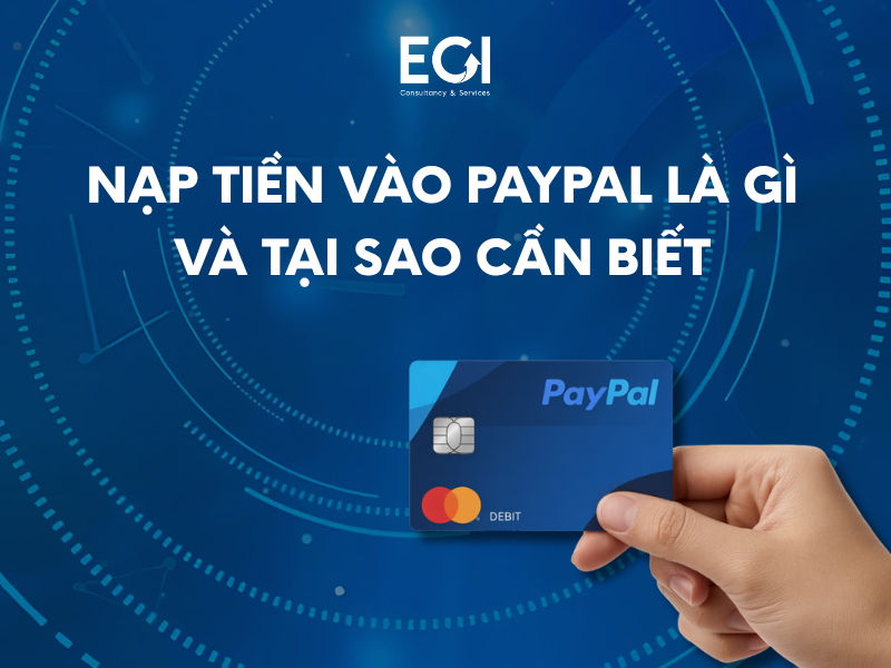 nap-tien-vao-paypal-la-gi-va-tai-sao-can-biet