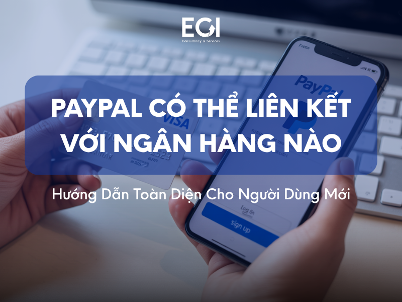 paypal-co-the-lien-ket-voi-ngan-hang-nao-huong-dan-toan-dien-cho-nguoi-dung-moi