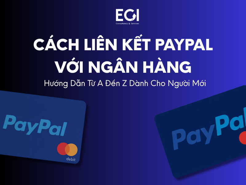 cach-lien-ket-paypal-voi-ngan-hang-huong-dan-tu-a-den-z-danh-cho-nguoi-moi