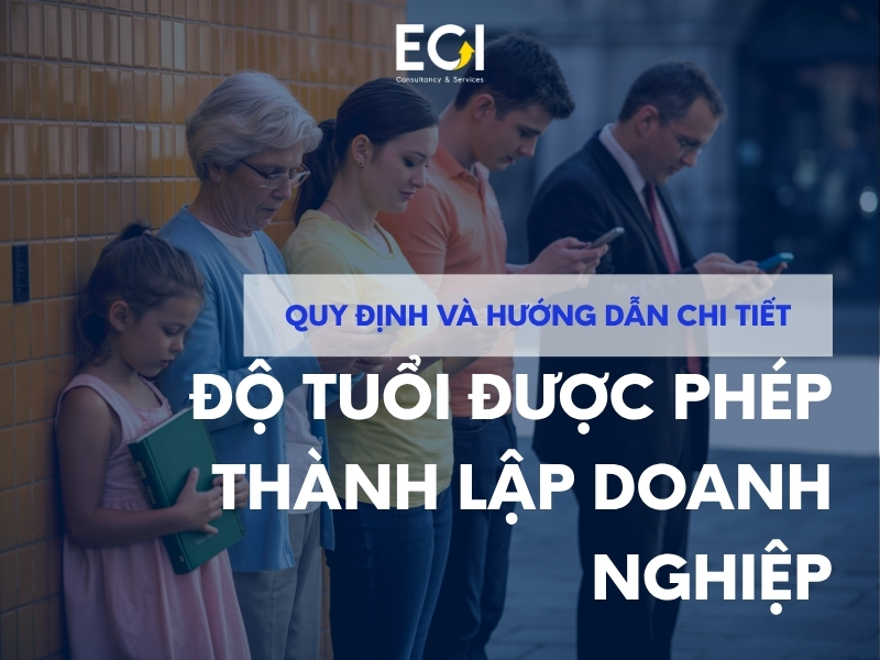 do-tuoi-duoc-phep-thanh-lap-doanh-nghiep-quy-dinh-va-huong-dan-chi-tiet
