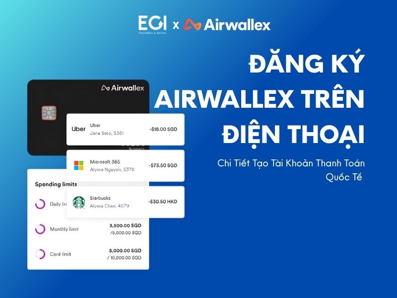 dang-ky-airwallex-tren-dien-thoai-chi-tiet-tao-tai-khoan-thanh-toan-quoc-te
