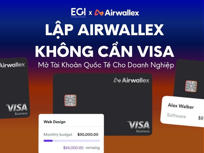lap-airwallex-khong-can-visa-mo-tai-khoan-quoc-te-cho-doanh-nghiep