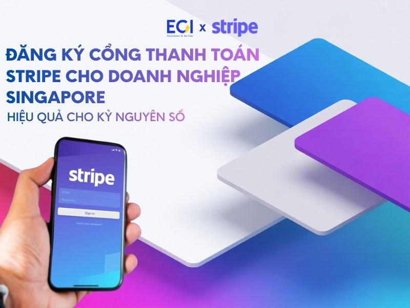 dang-ky-cong-thanh-toan-stripe-cho-doanh-nghiep-singapore-hieu-qua-cho-ky-nguyen-so