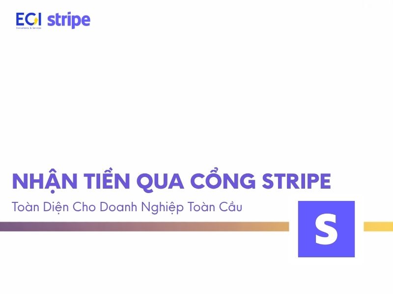 nhan-tien-qua-cong-stripe-giai-phap-toan-dien-cho-doanh-nghiep-toan-cau