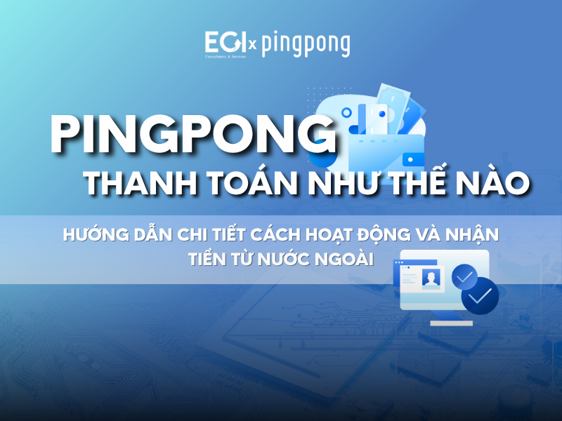 pingpong-thanh-toan-nhu-the-nao-huong-dan-chi-tiet-cach-hoat-dong-va-nhan-tien-tu-nuoc-ngoai