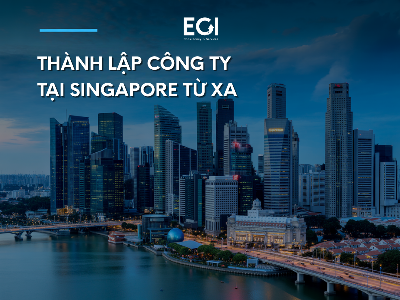thanh-lap-cong-ty-tai-singapore-tu-xa-huong-dan-chi-tiet-va-cac-loi-ich
