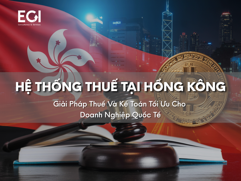he-thong-thue-tai-hong-kong-giai-phap-thue-va-ke-toan-toi-uu-cho-doanh-nghiep-quoc-te