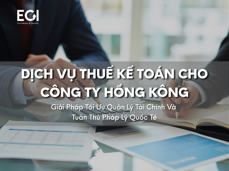 dich-vu-thue-ke-toan-cho-cong-ty-hong-kong-giai-phap-toi-uu-quan-ly-tai-chinh-va-tuan-thu-phap-ly-quoc-te