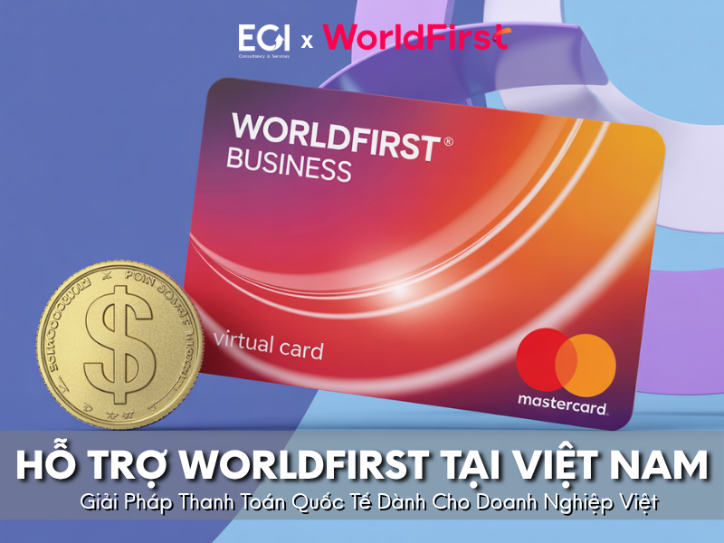 ho-tro-worldfirst-tai-viet-nam-giai-phap-thanh-toan-quoc-te-danh-cho-doanh-nghiep-viet