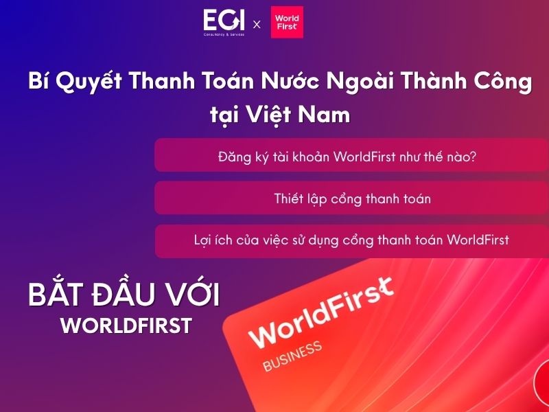 bat-dau-voi-worldfirst-bi-quyet-thanh-toan-nuoc-ngoai-thanh-cong-tai-viet-nam