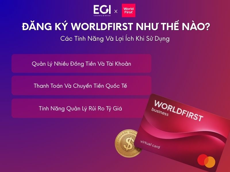 dang-ky-worldfirst-nhu-the-nao-cac-tinh-nang-va-loi-ich-khi-su-dung
