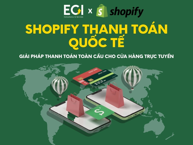 shopify-thanh-toan-quoc-te-giai-phap-thanh-toan-toan-cau-cho-cua-hang-truc-tuyen