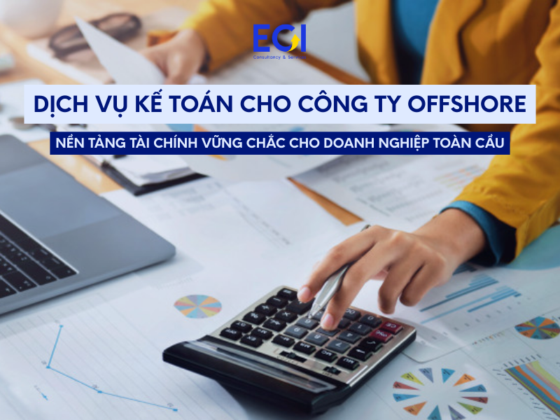 dich-vu-ke-toan-cho-cong-ty-offshore-nen-tang-tai-chinh-vung-chac-cho-doanh-nghiep-toan-cau