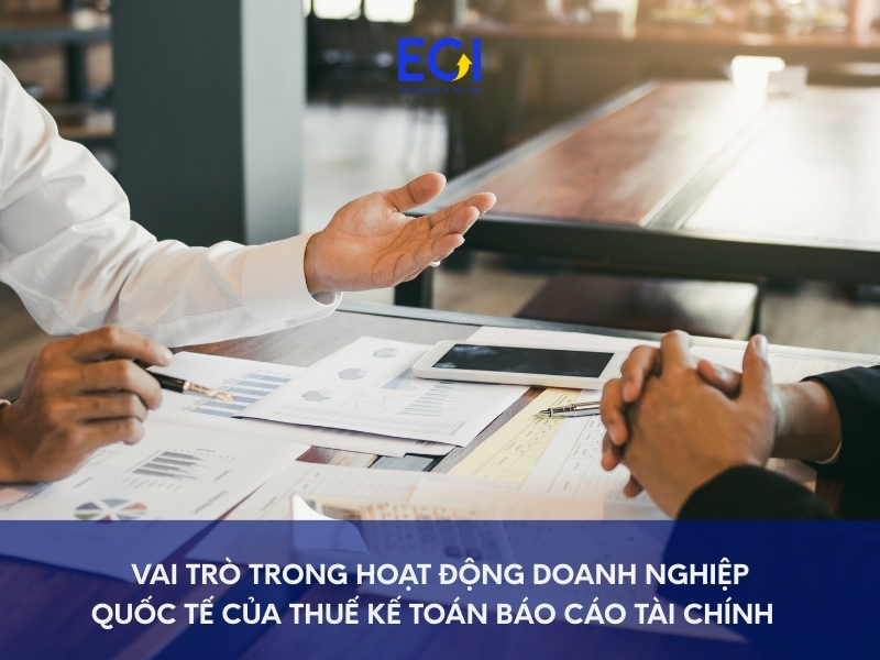 vai-tro-trong-hoat-dong-doanh-nghiep-quoc-te-cua-thue-ke-toan-bao-cao-tai-chinh