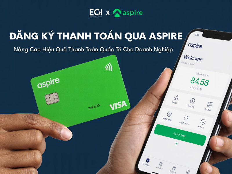 dang-ky-thanh-toan-qua-aspire-nang-cao-hieu-qua-thanh-toan-quoc-te-cho-doanh-nghiep