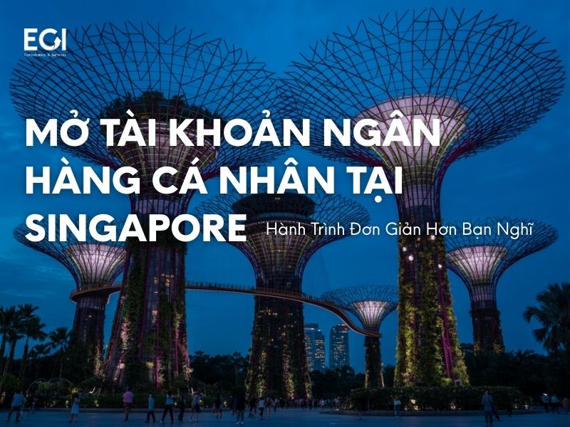mo-tai-khoan-ngan-hang-ca-nhan-tai-singapore-hanh-trinh-don-gian-hon-ban-nghi
