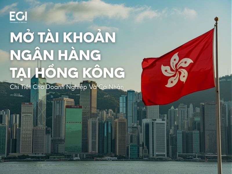mo-tai-khoan-ngan-hang-tai-hong-kong-chi-tiet-cho-doanh-nghiep-va-ca-nhan
