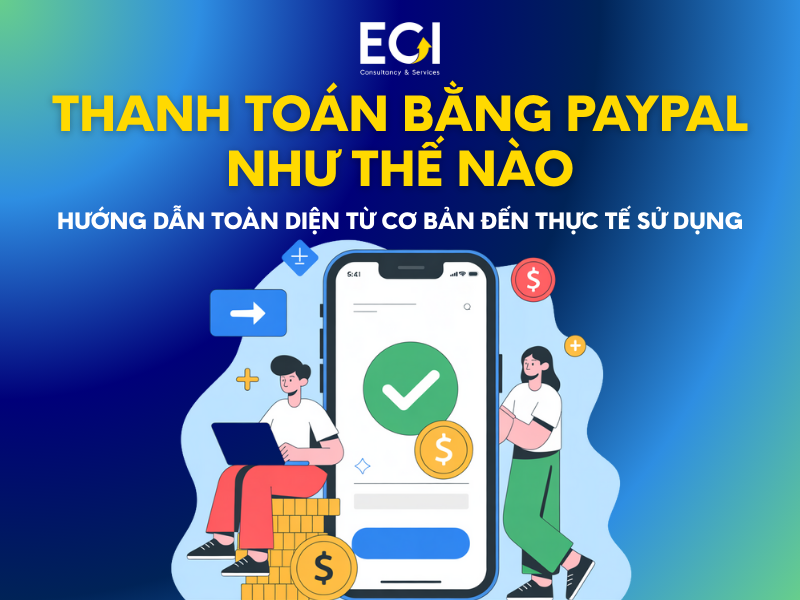 thanh-toan-bang-paypal-nhu-the-nao-huong-dan-toan-dien-tu-co-ban-den-thuc-te-su-dung