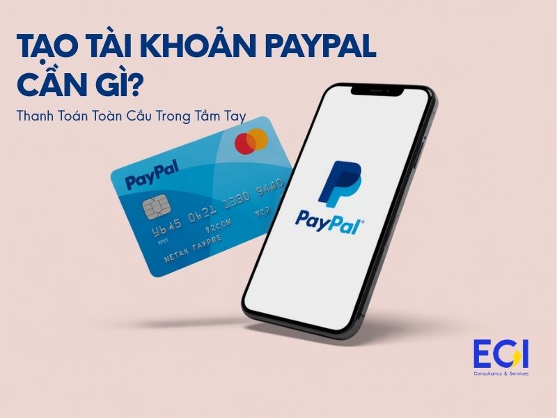 tao-tai-khoan-paypal-can-gi-thanh-toan-toan-cau-trong-tam-tay